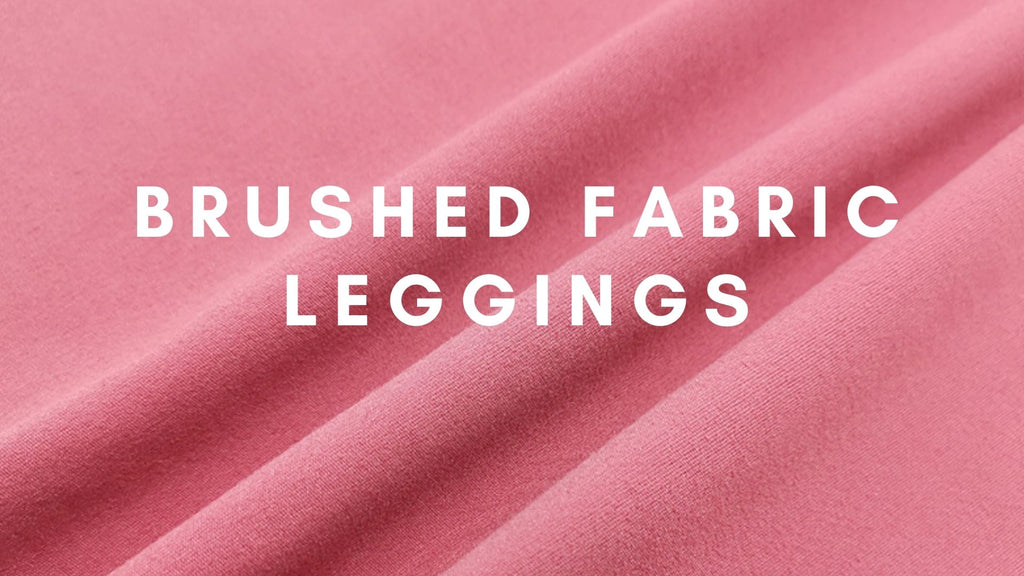 BRUSHED FABRIC LEGGINGS