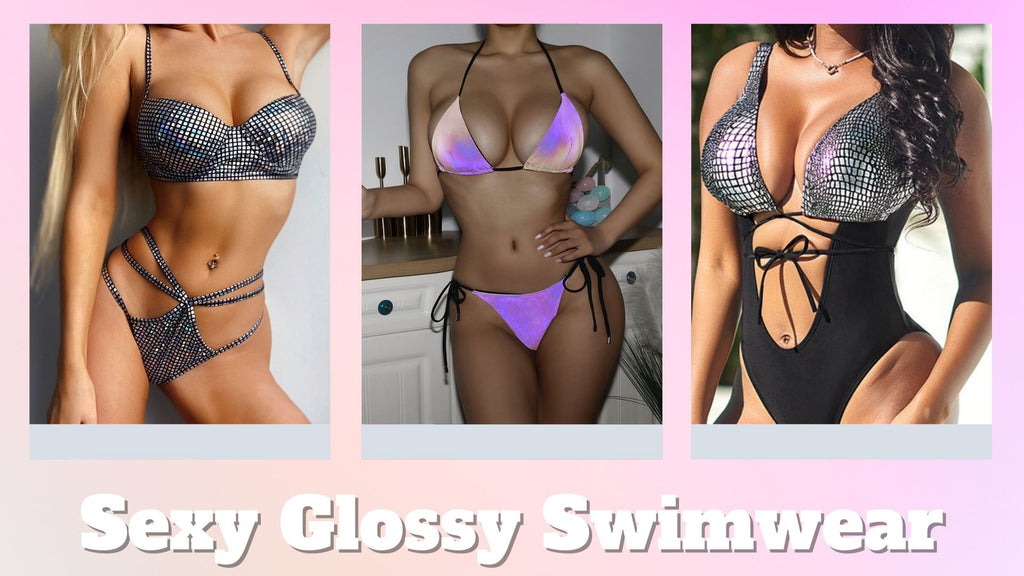 SEXY GLOSSY SWIMWEAR